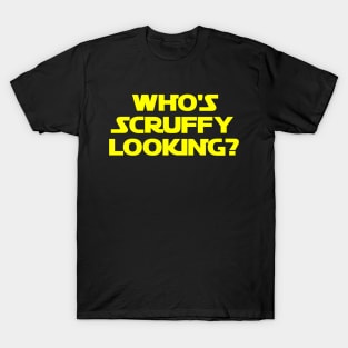 Who's Scruffy Looking? T-Shirt